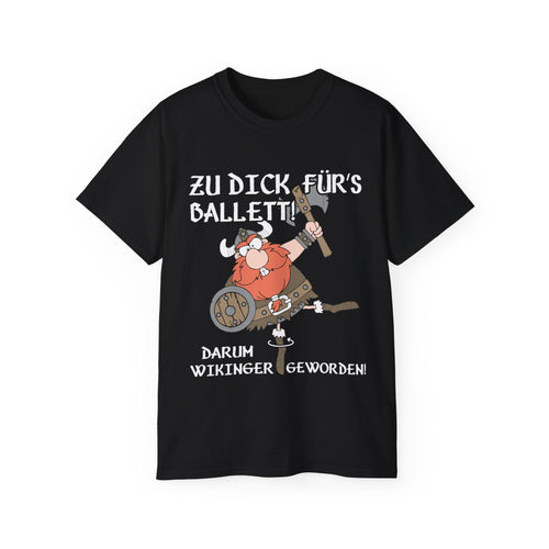 T-Shirt Zu dick für's Ballett (bis 5XL)