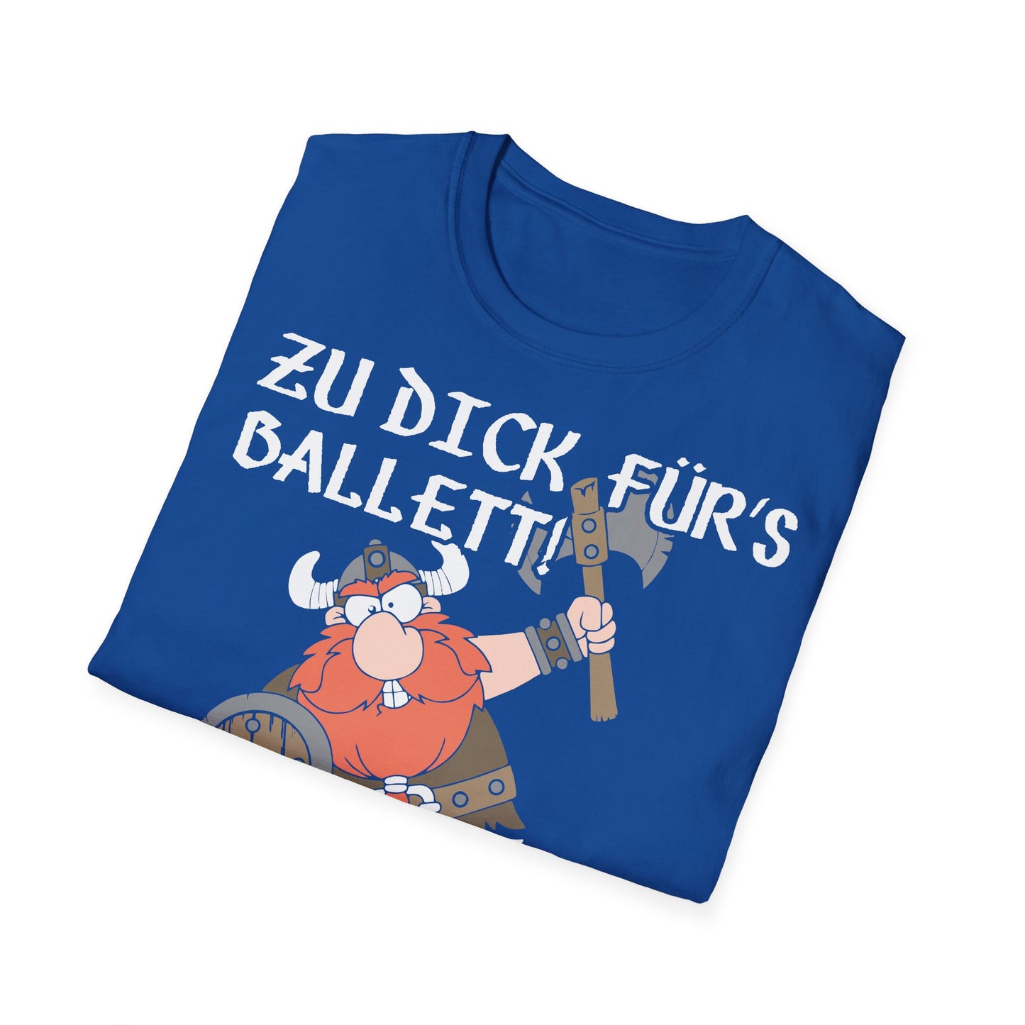 T-Shirt Zu dick für's Ballett