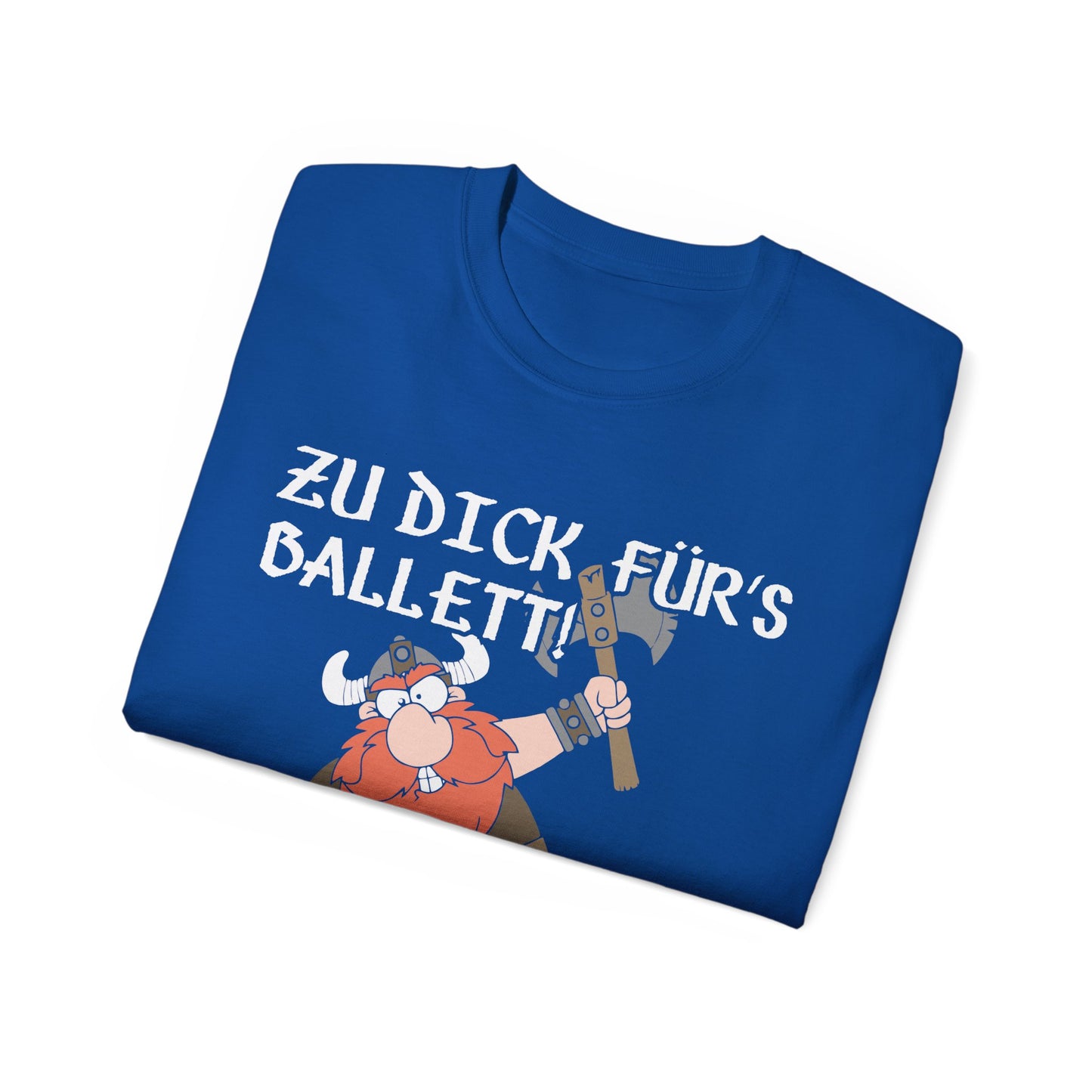 T-Shirt Zu dick für's Ballett (bis 5XL)