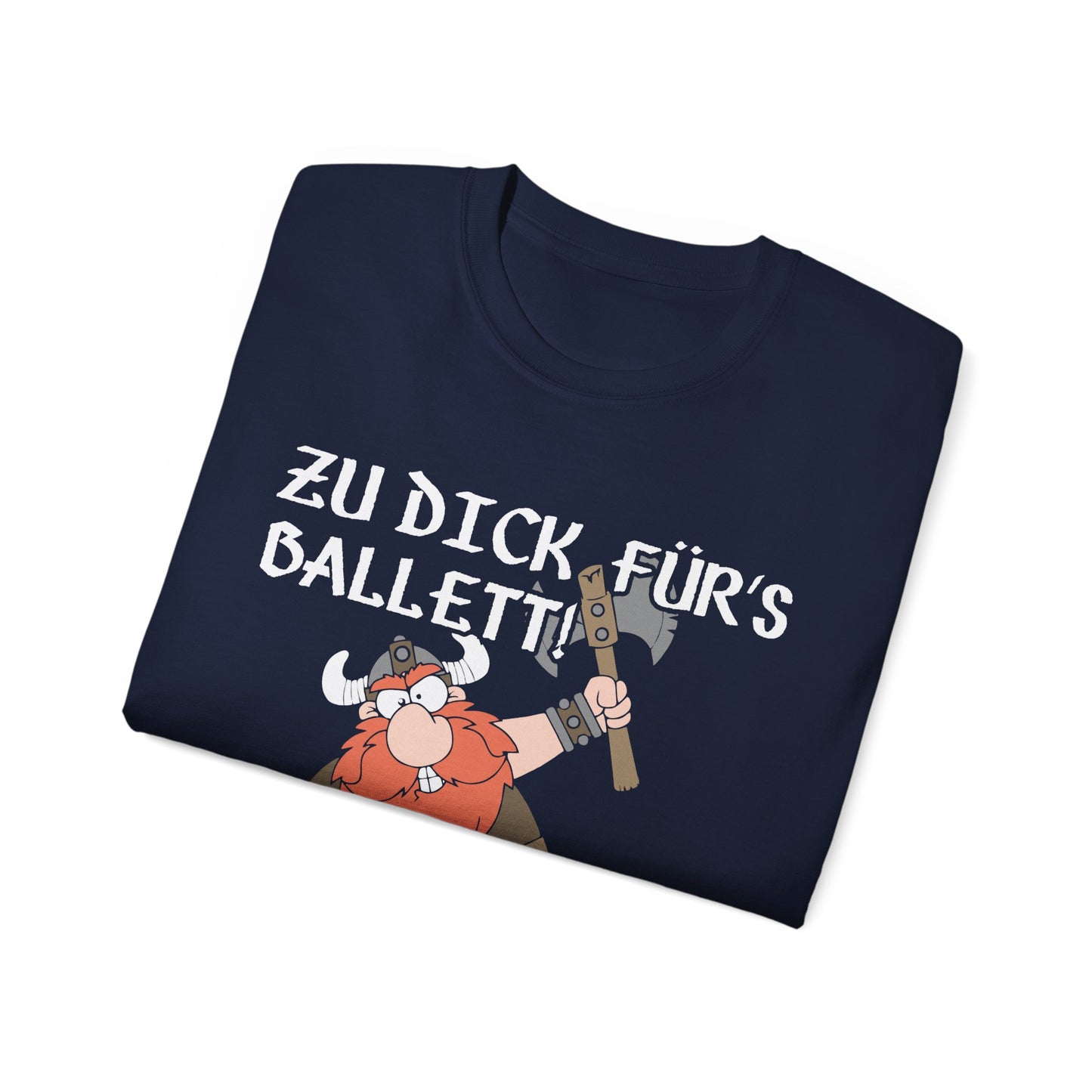T-Shirt Zu dick für's Ballett (bis 5XL)