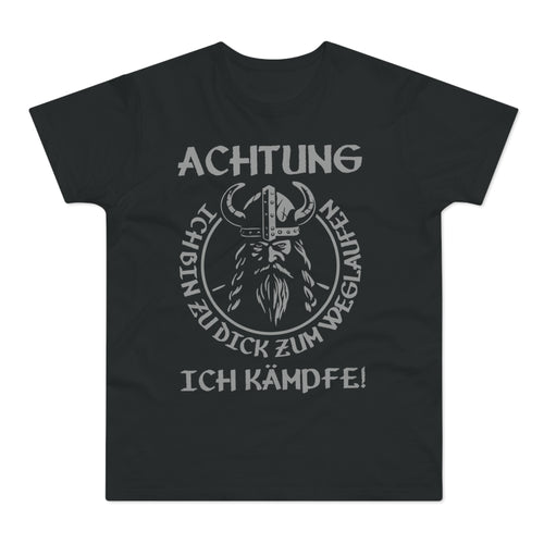 T-Shirt Achtung - Ich bin zu Dick zum weglaufen (bis 5XL)