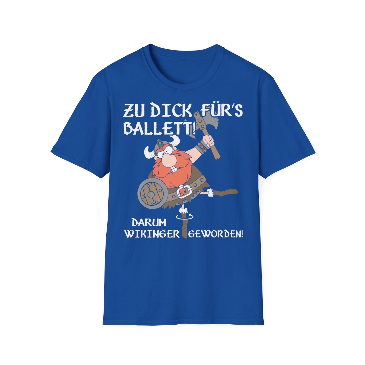 T-Shirt Zu dick für's Ballett