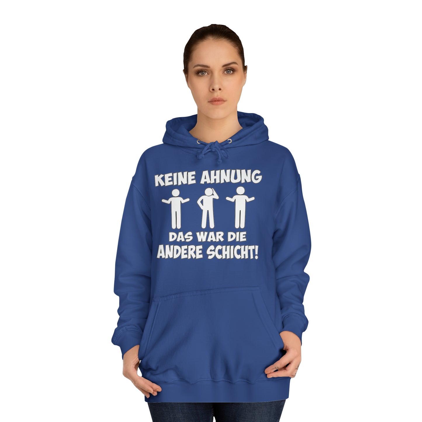 Unisex Hoodie Keine Ahnung das war die andere Schicht