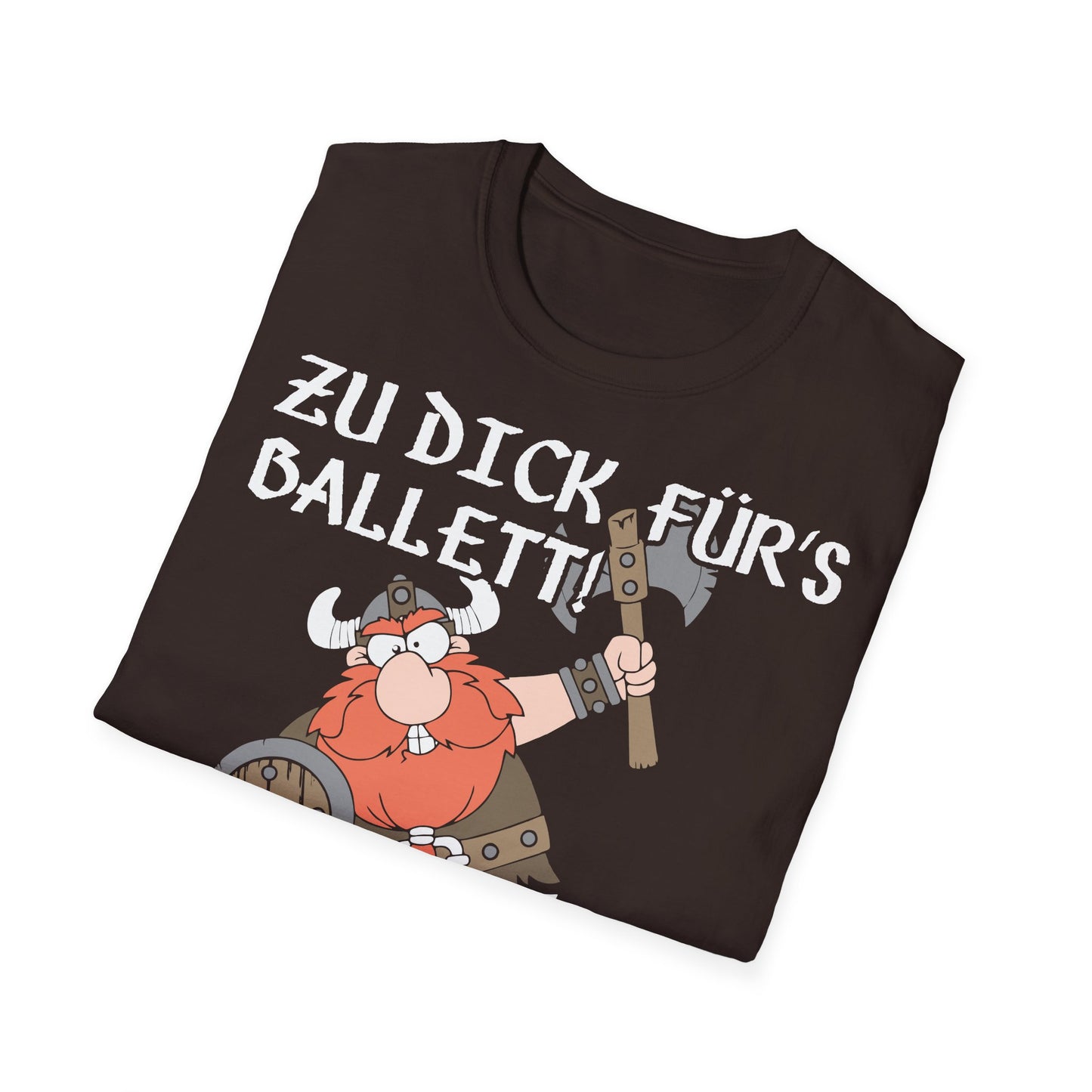 T-Shirt Zu dick für's Ballett