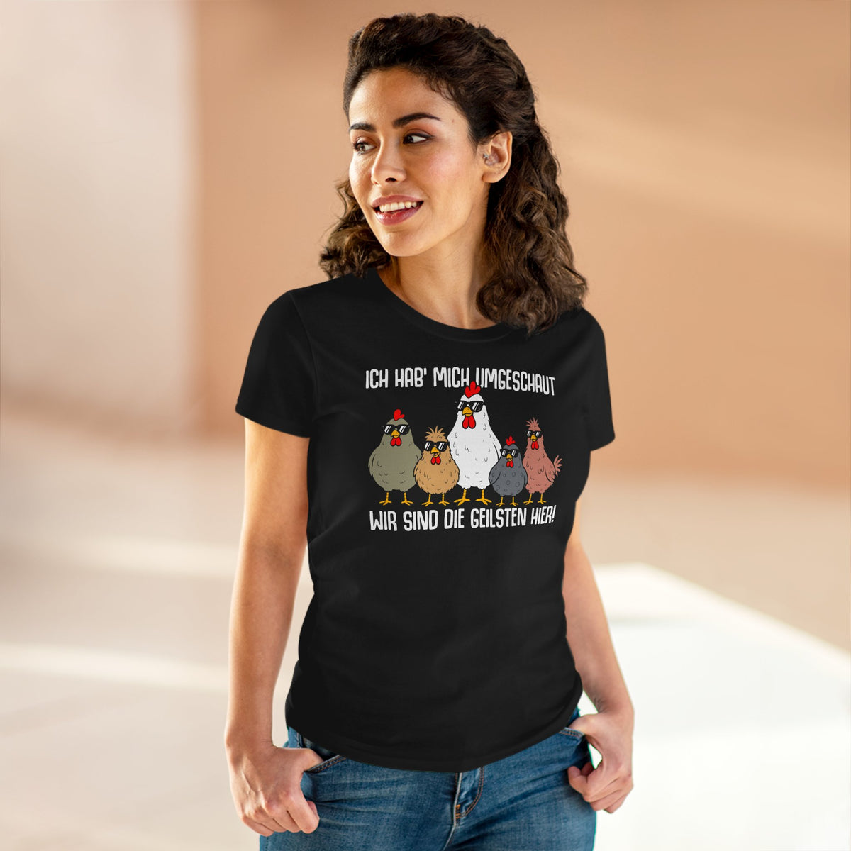 Damen T-Shirt Ich hab mich umgeschaut, wir sind die Geilsten hier