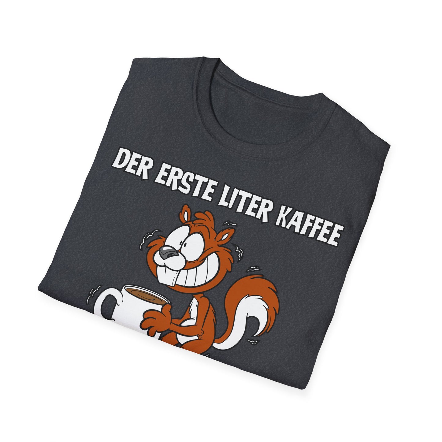 T-Shirt Der erste Liter Kaffee