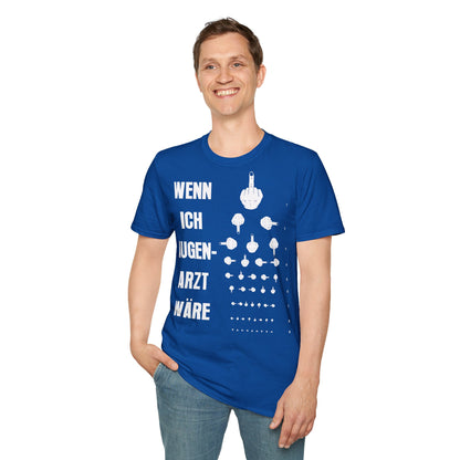 T-Shirt Wenn Ich Augen Arzt Wäre