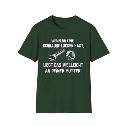 T-Shirt Wenn du eine Schraube locker hast