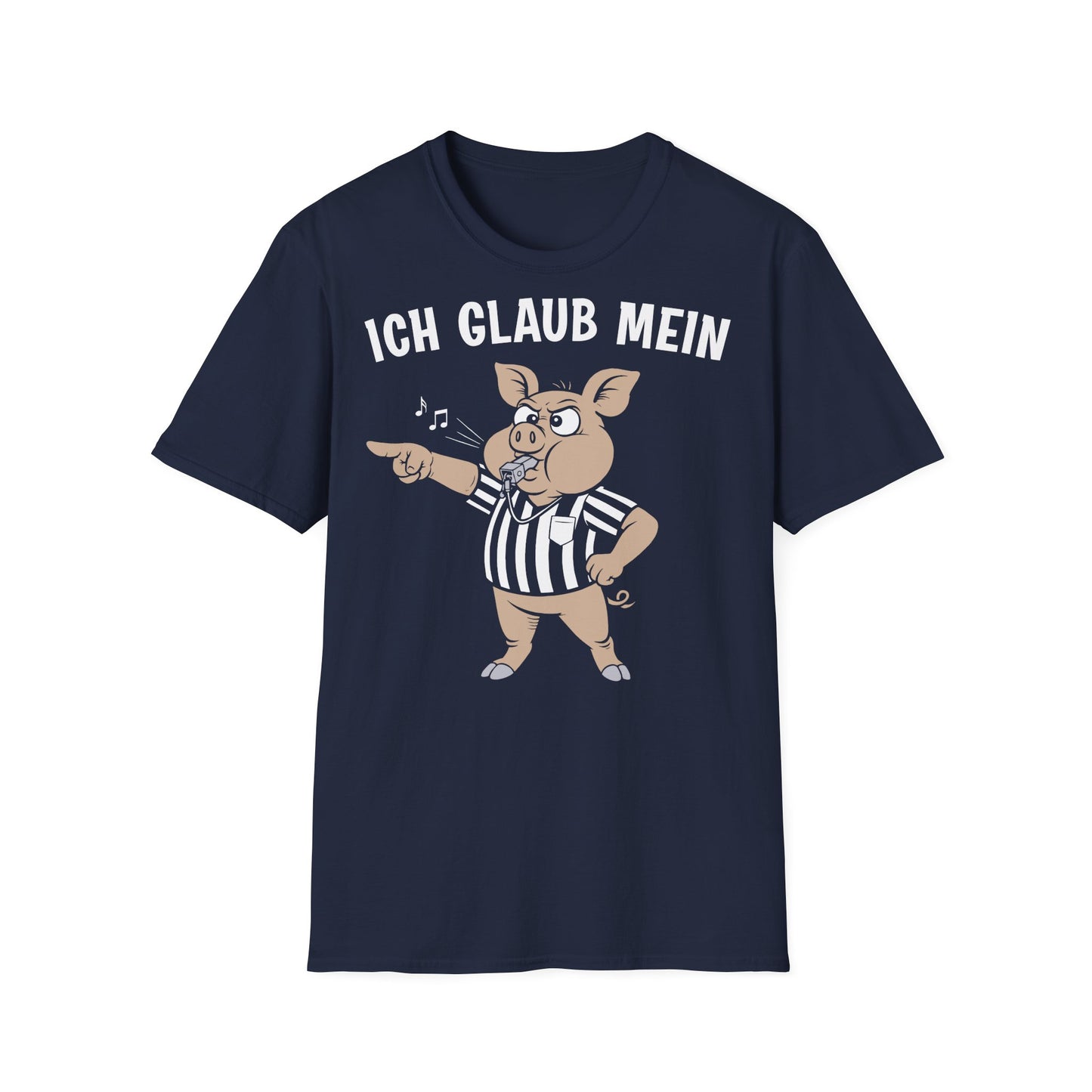 T-Shirt (bis 5XL) Ich glaub' mein Schwein pfeift