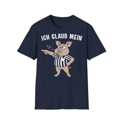 T-Shirt (bis 5XL) Ich glaub' mein Schwein pfeift