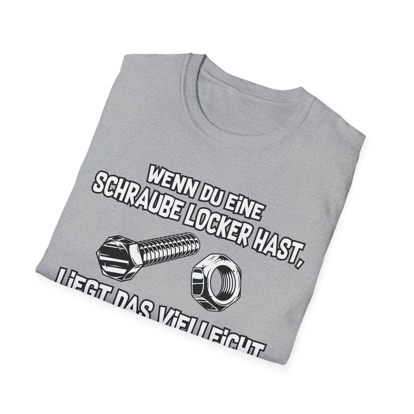 T-Shirt Wenn du eine Schraube locker hast