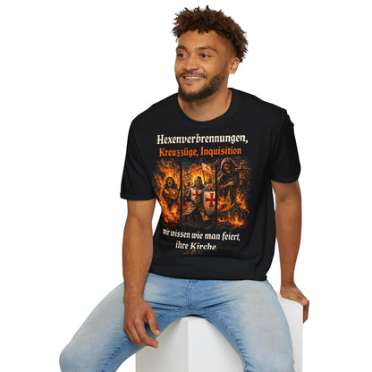 T-Shirt (bis 5XL) Hexenverbrennungen, Kreuzzüge Inquisition, wir wissen wie man feiert. Ihre Kirche