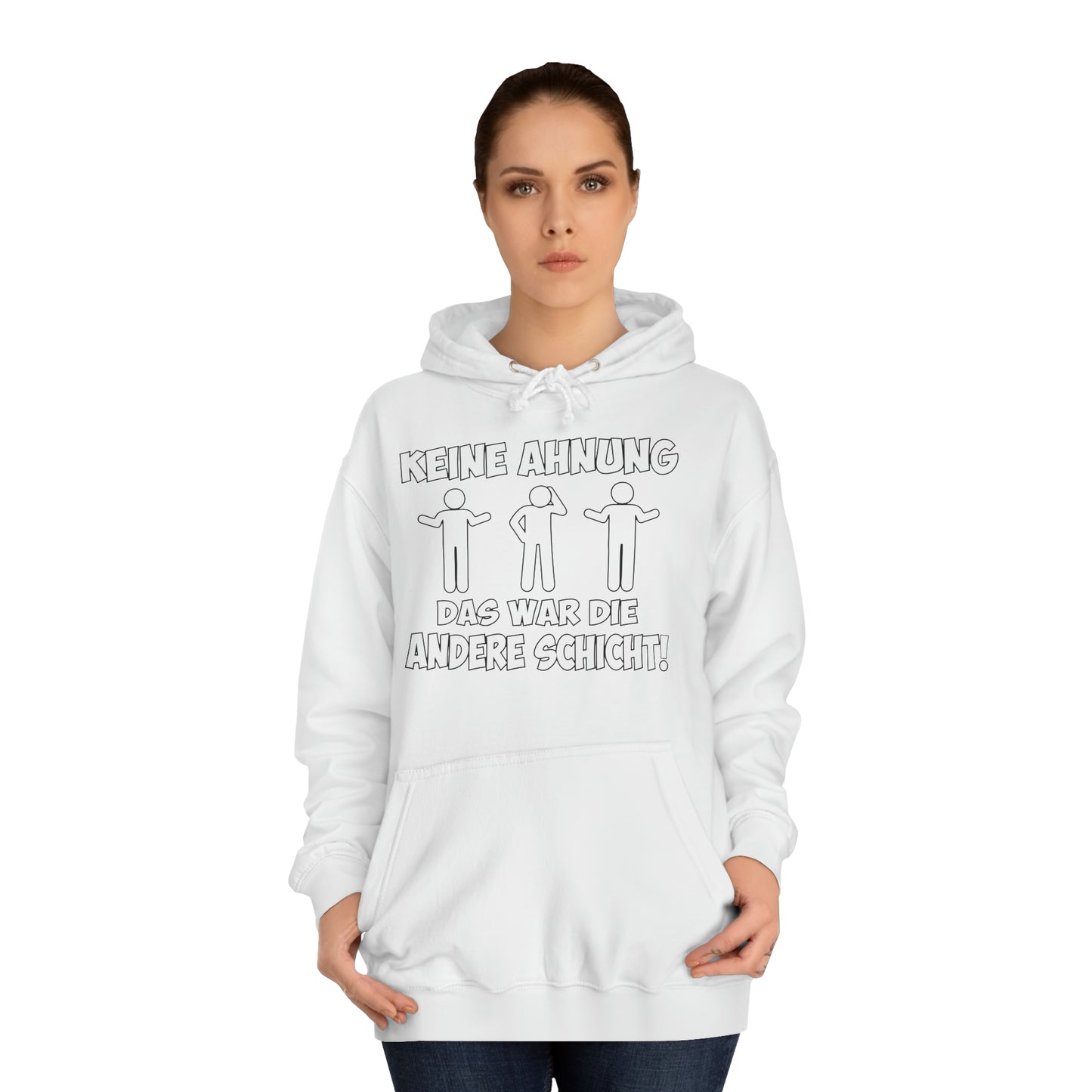 Unisex Hoodie Keine Ahnung das war die andere Schicht