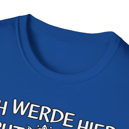T-Shirt Ich werde hier nicht angemessen verehrt