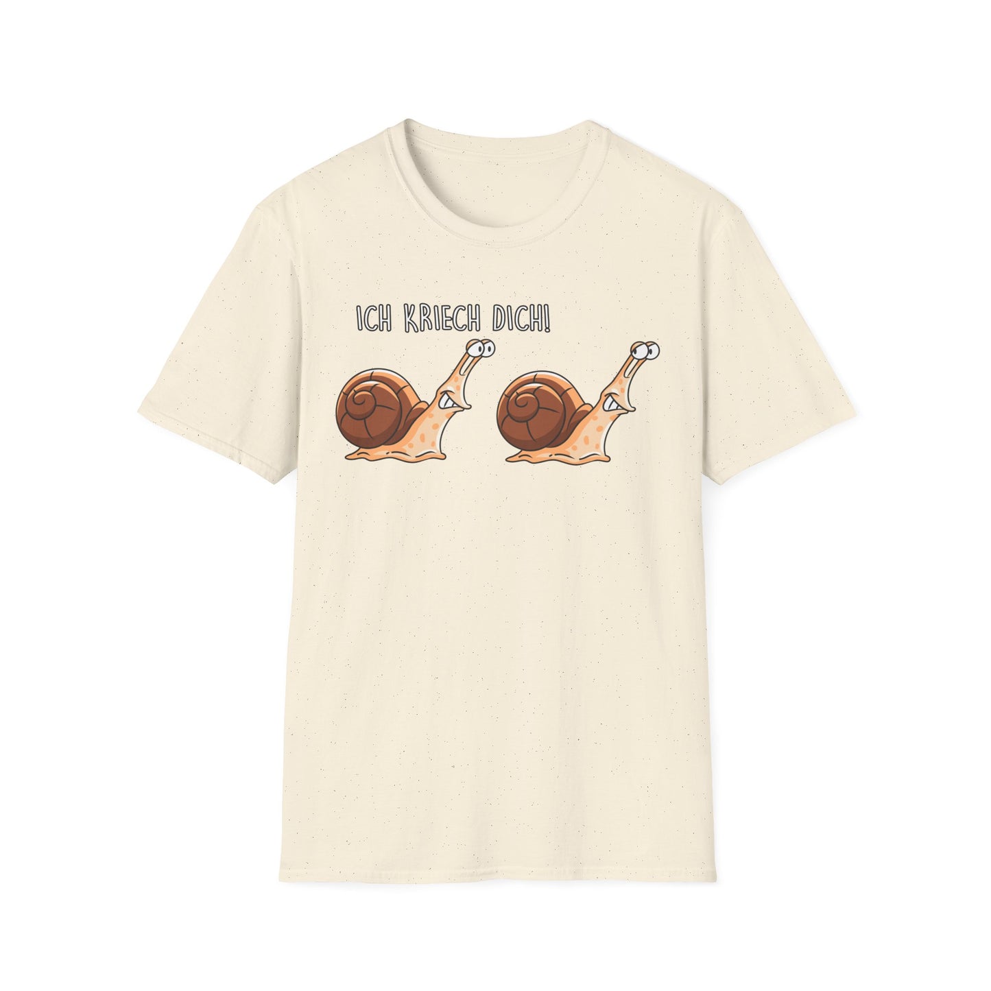 T-Shirt Ich kriech dich