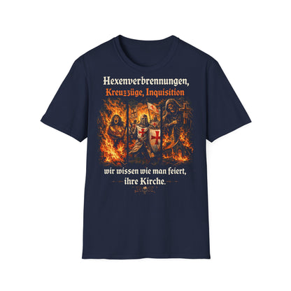 T-Shirt (bis 5XL) Hexenverbrennungen, Kreuzzüge Inquisition, wir wissen wie man feiert. Ihre Kirche