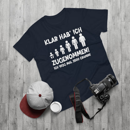 T-Shirt Klar hab' ich zugenommen (bis 5XL)