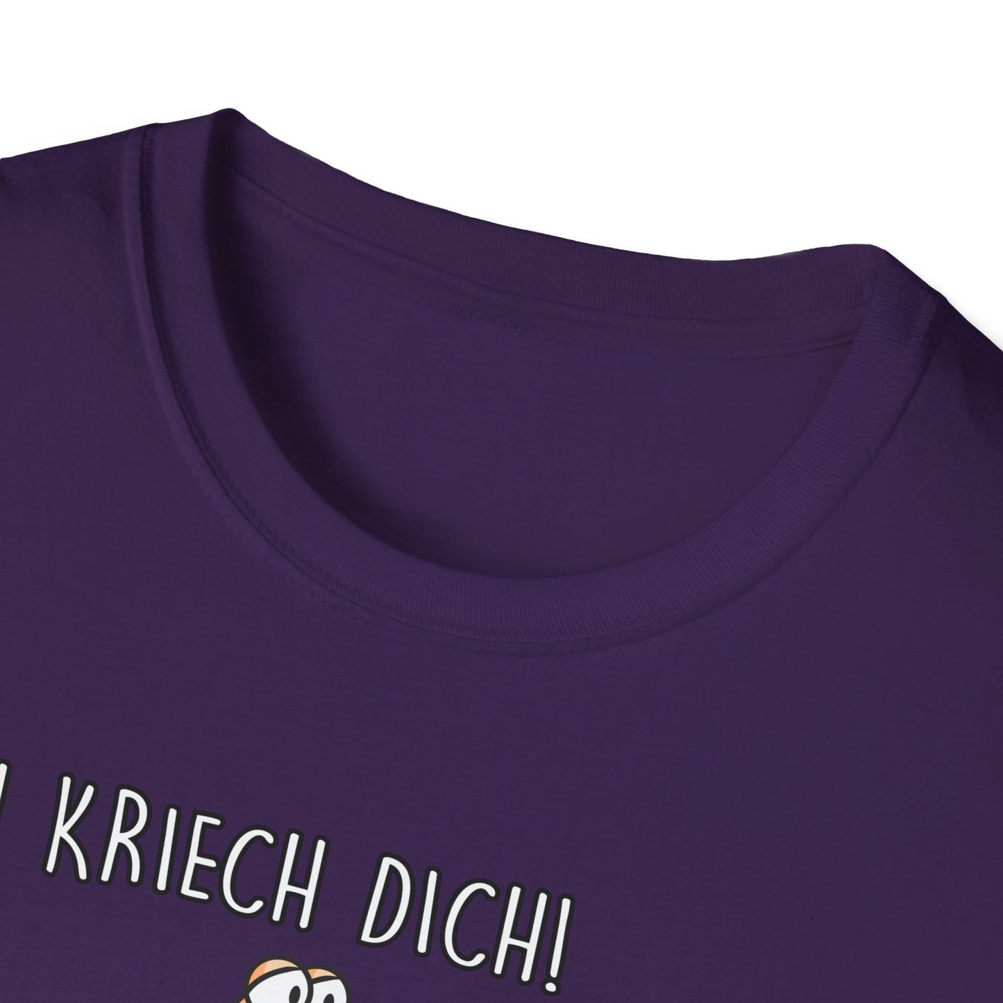 T-Shirt Ich kriech dich