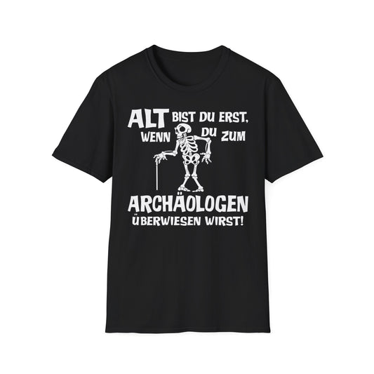 T-Shirt Alt bis Du erst