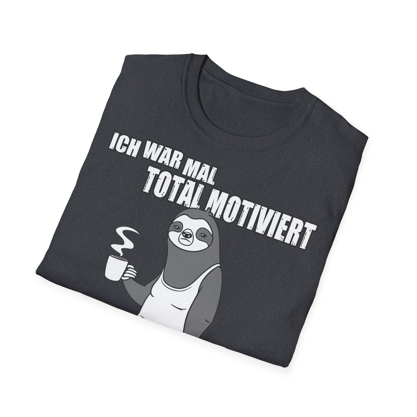 T-Shirt Ich war mal total motiviert