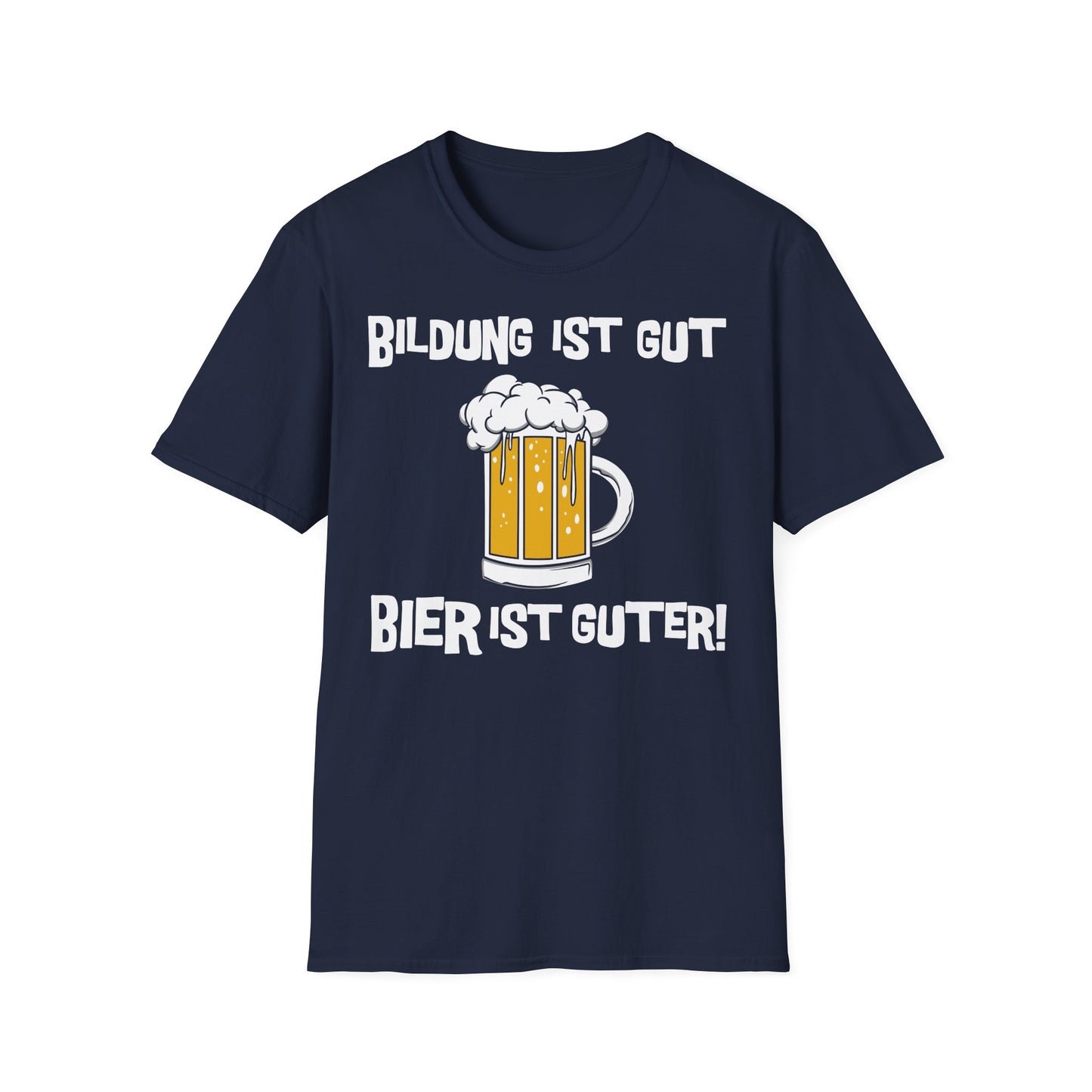 T-Shirt Bildung ist gut Bier ist Guter