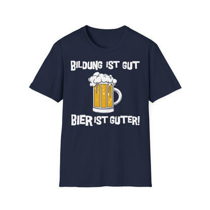 T-Shirt Bildung ist gut Bier ist Guter