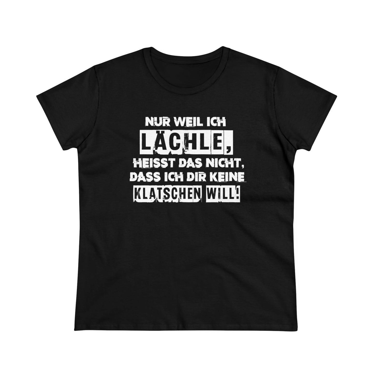 Damen T-Shirt Nur weil ich lächle