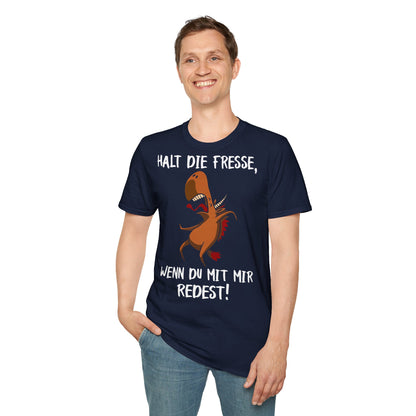 T-Shirt Halt die Fresse, wenn du mit mir redest!