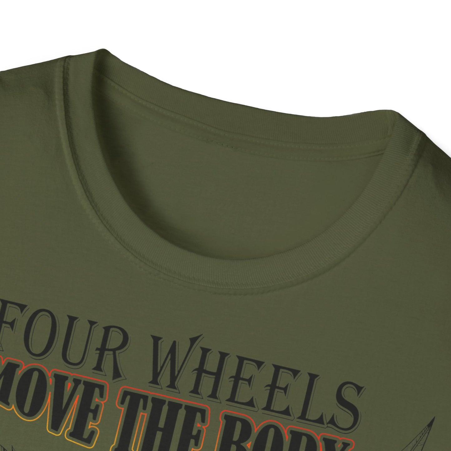 T-Shirt Four Wheels move the Body Two Wheels move the Soul