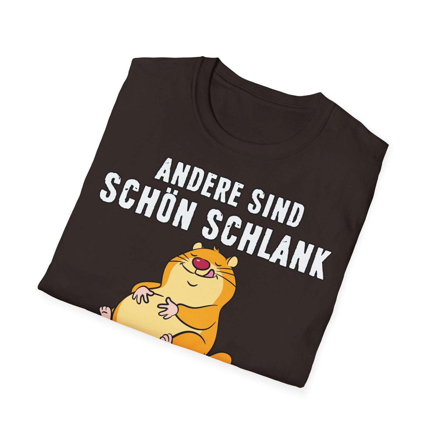 T-Shirt Andere sind schön schlank - ich bin schön satt