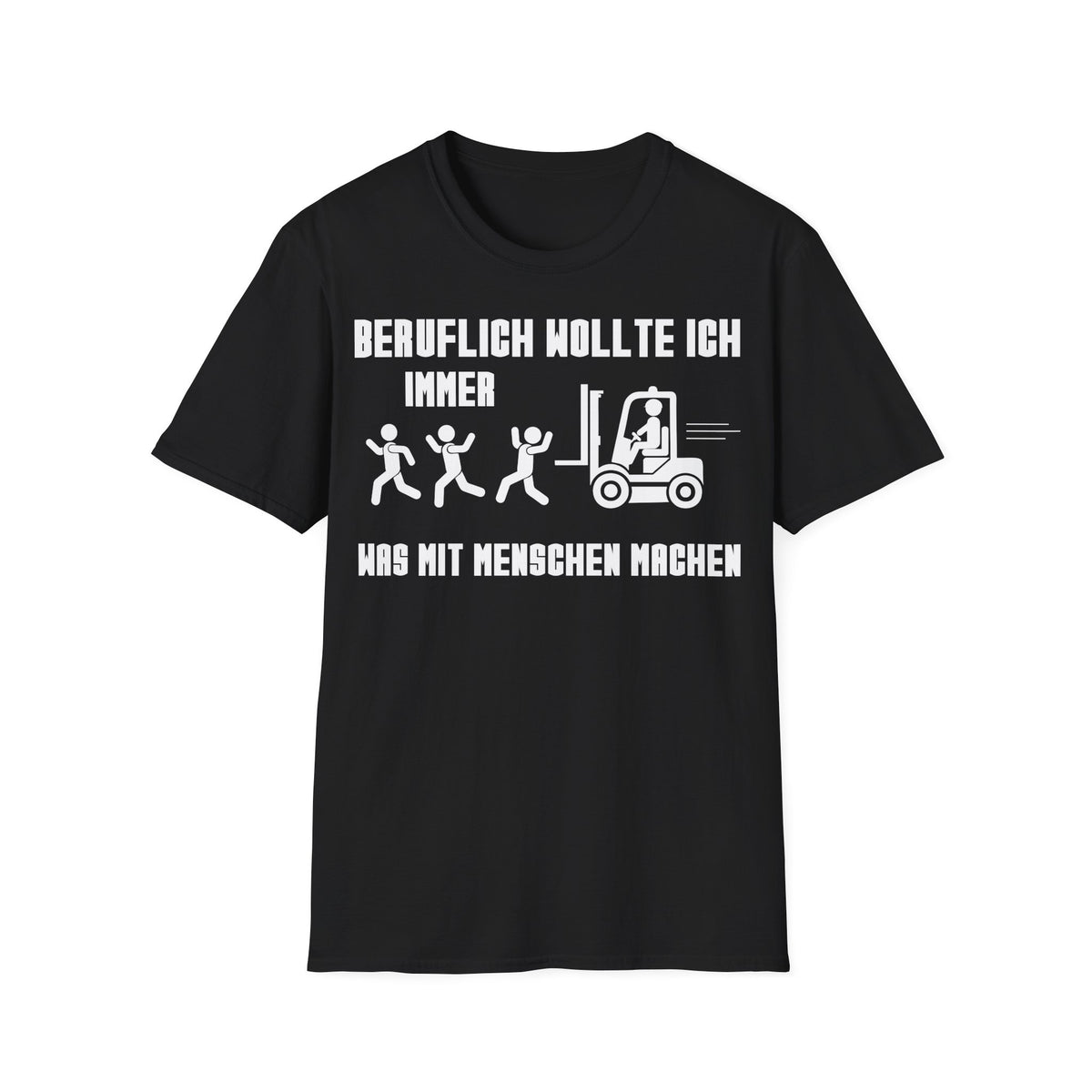 T-Shirt (bis 5XL) Beruflich wollte ich immer was mit Menschen machen