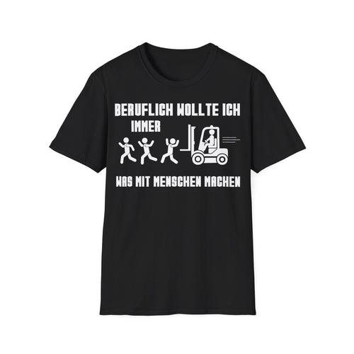 T-Shirt (bis 5XL) Beruflich wollte ich immer was mit Menschen machen