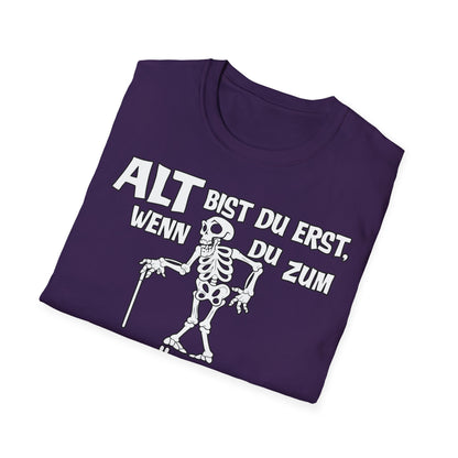 T-Shirt Alt bis Du erst