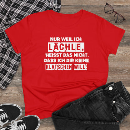 Damen T-Shirt Nur weil ich lächle
