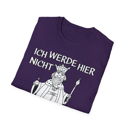 T-Shirt Ich werde hier nicht angemessen verehrt