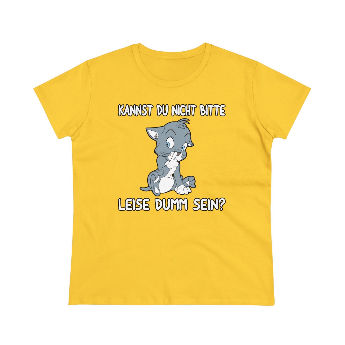 Damen T-Shirt Kannst du nicht bitte leise dumm sein