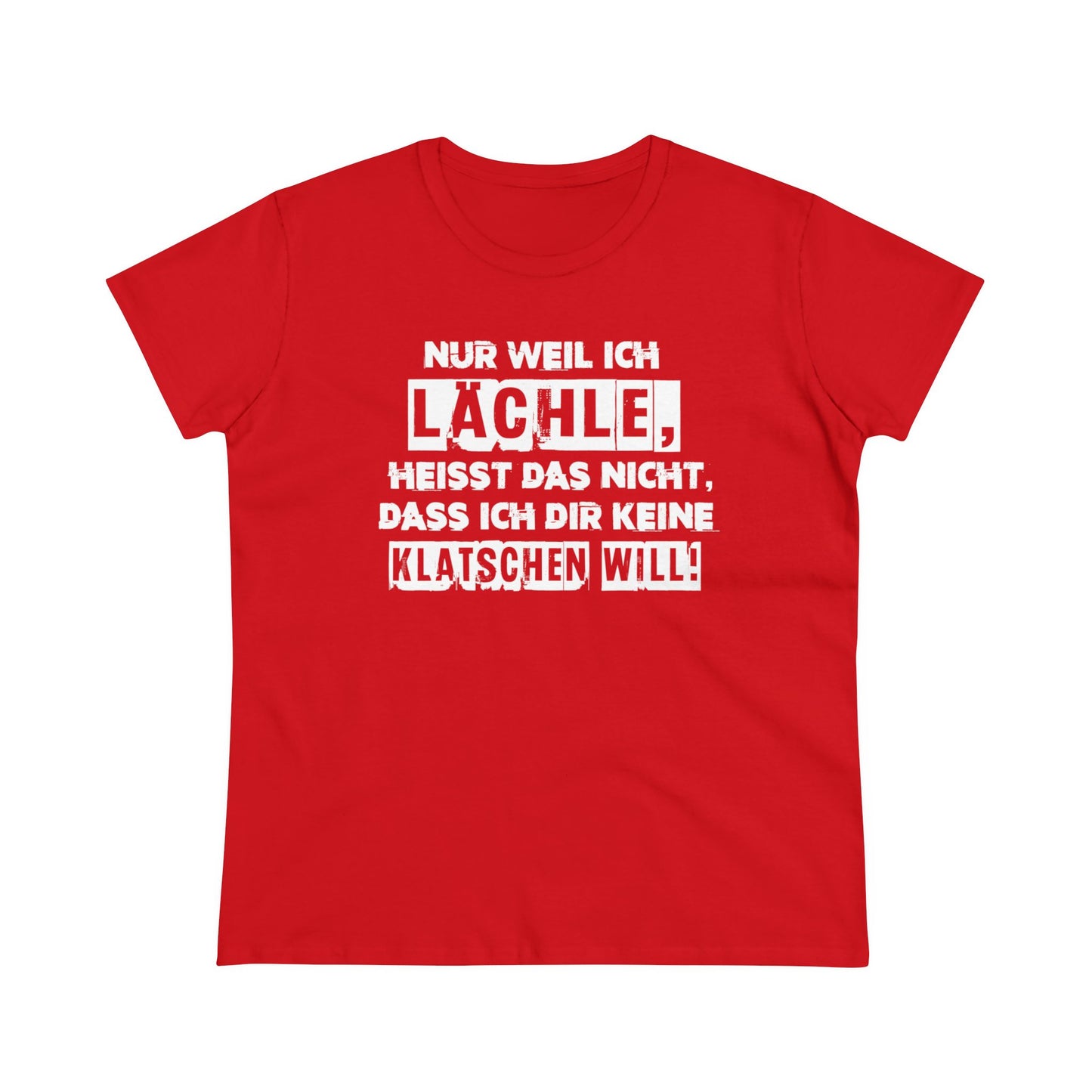 Damen T-Shirt Nur weil ich lächle