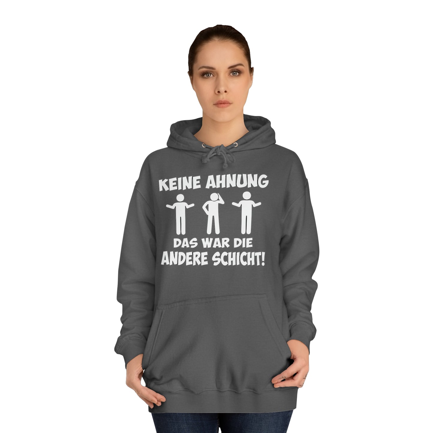 Unisex Hoodie Keine Ahnung das war die andere Schicht