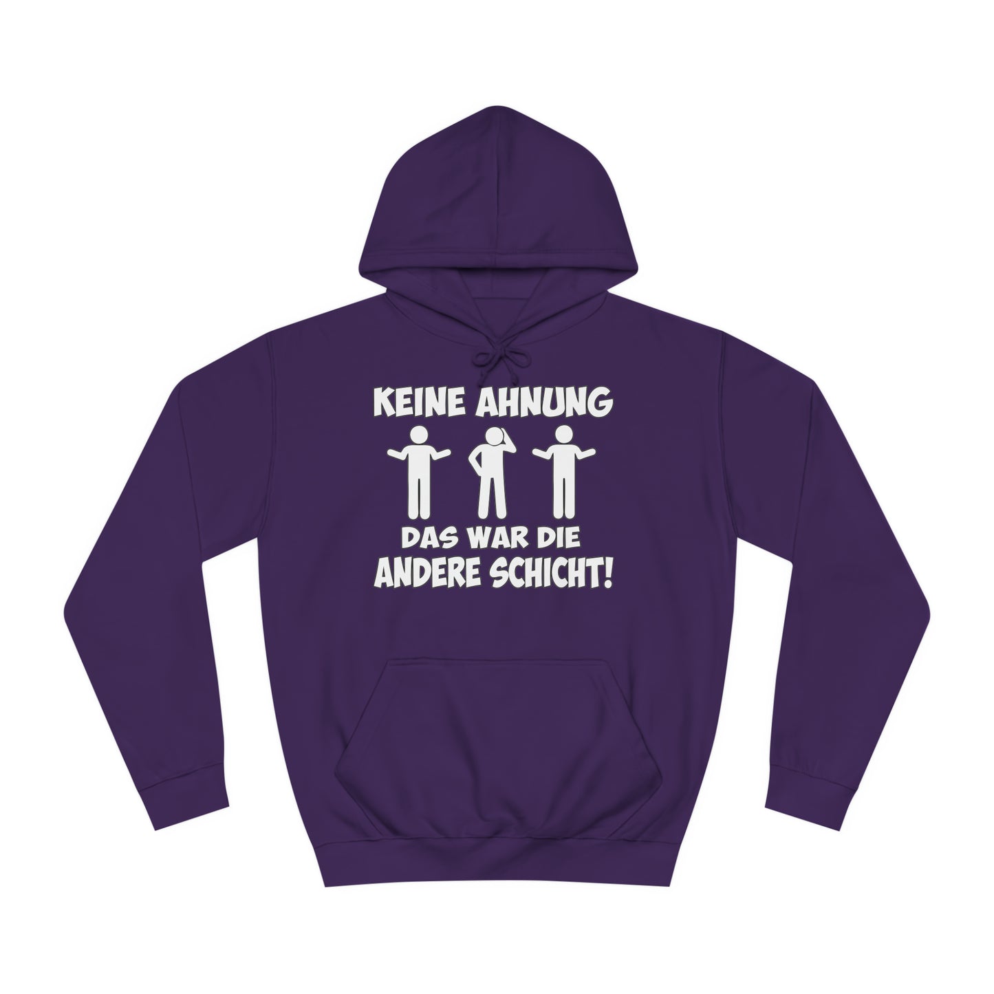 Unisex Hoodie Keine Ahnung das war die andere Schicht