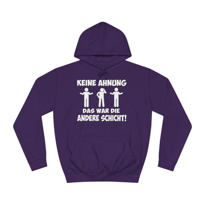 Unisex Hoodie Keine Ahnung das war die andere Schicht