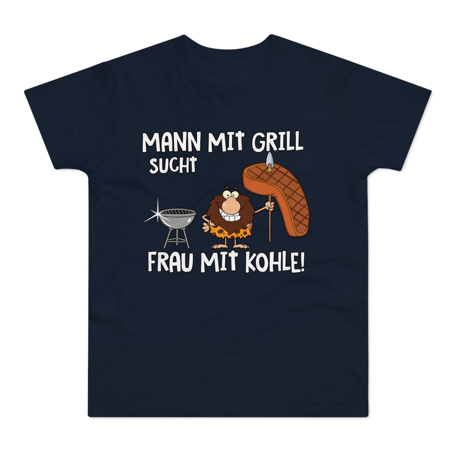 T-Shirt Mann mit Grill sucht Frau mit Kohle (bis 5XL)