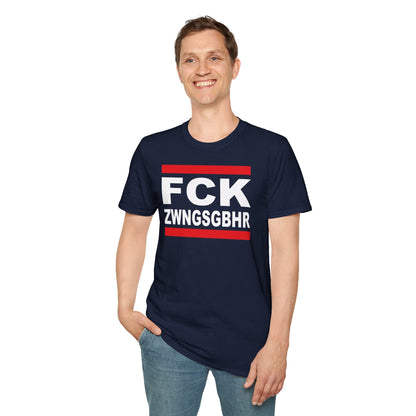 T-Shirt Unisex (bis 5XL) FCK ZWNGSGBHR