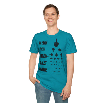 T-Shirt Wenn ich Augen Arzt wäre