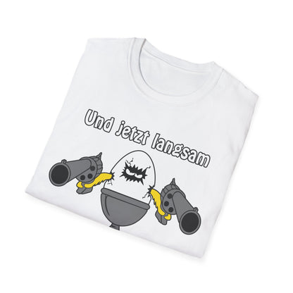 T-Shirt Und jetzt langsam den Löffel runter