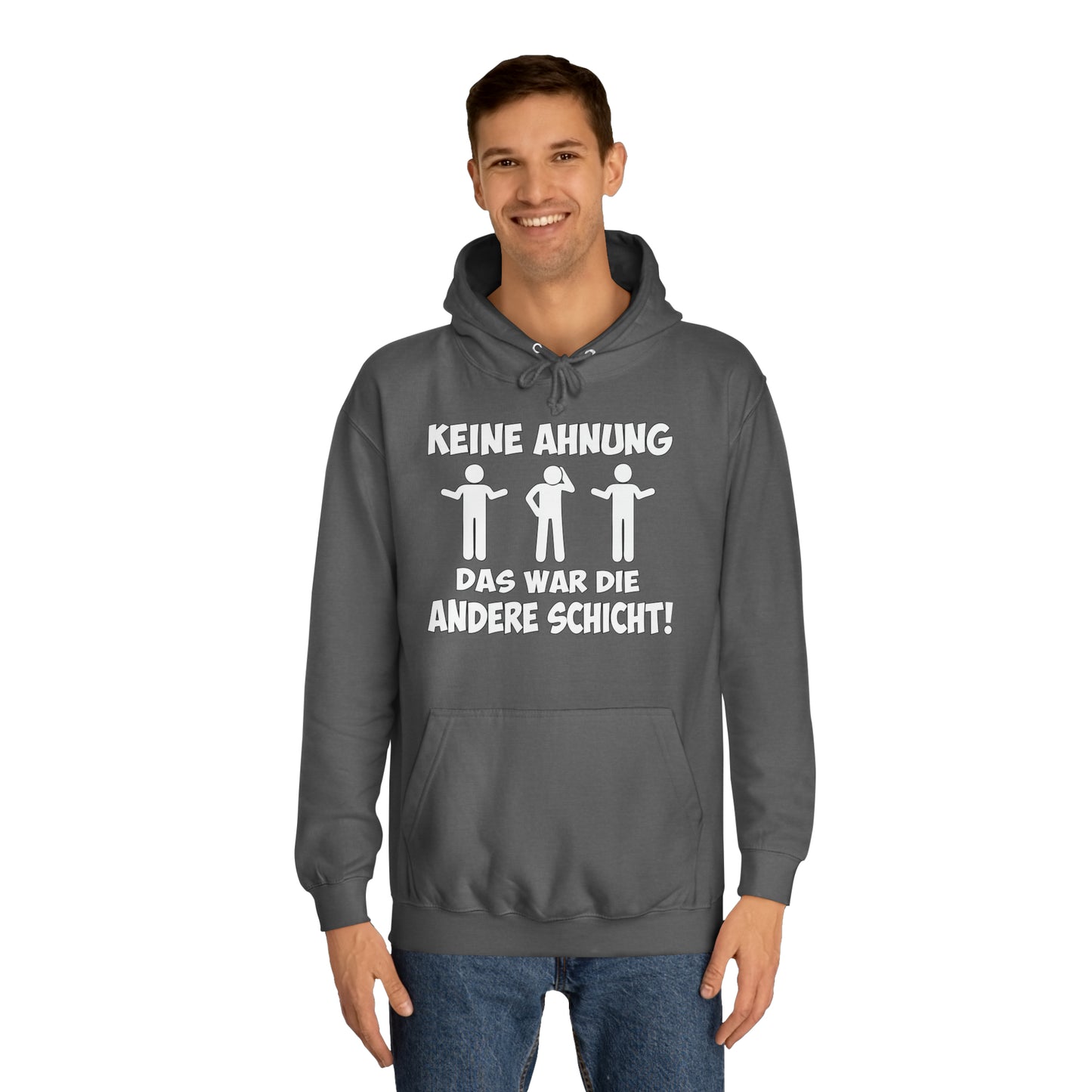 Unisex Hoodie Keine Ahnung das war die andere Schicht