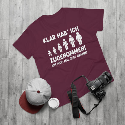 T-Shirt Klar hab' ich zugenommen (bis 5XL)