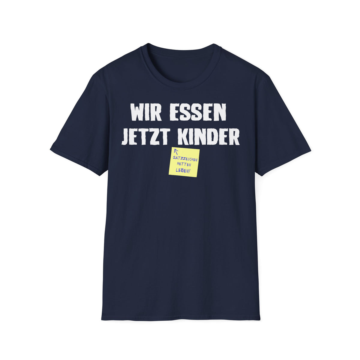 T-Shirt (bis 5XL) Wir essen jetzt Kinder - Satzzeichen retten Leben