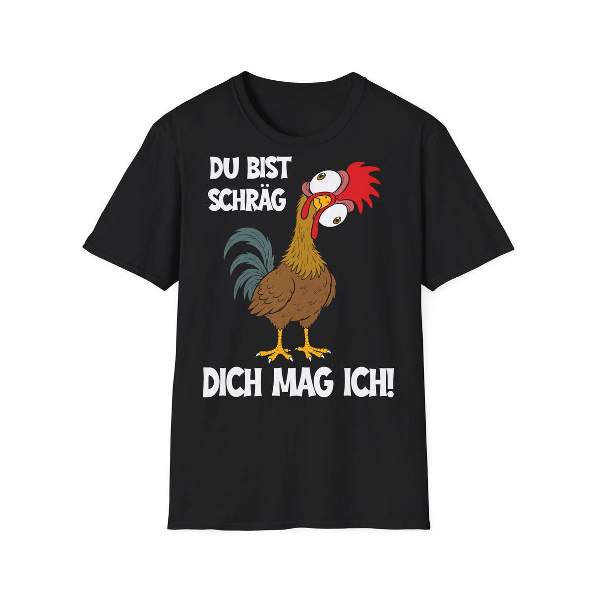T-Shirt (bis 5XL) Du bist schräg, Dich mag ich