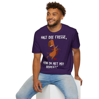 T-Shirt Halt die Fresse, wenn du mit mir redest!