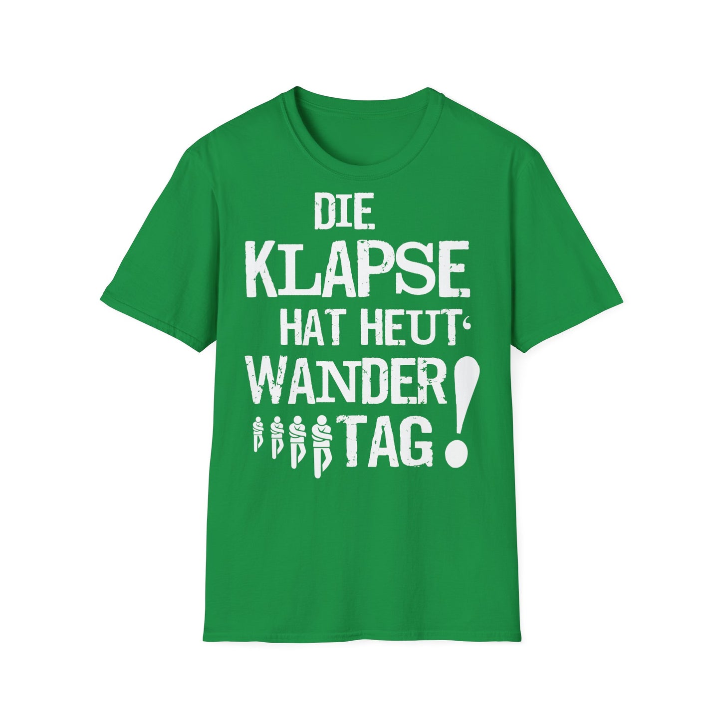 T-Shirt Die Klapse hat Heute Wandertag
